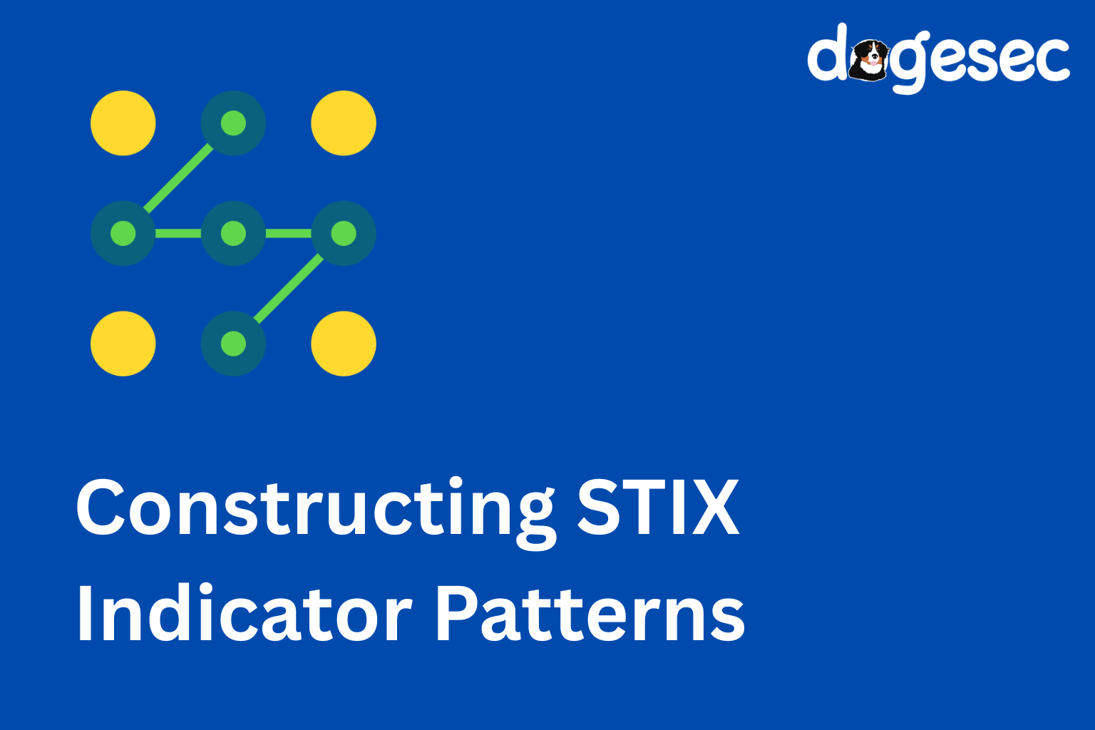How to Write STIX Indicator Patterns for Real Detection Rules